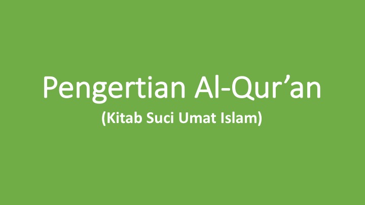 Jelaskan fungsi alquran sebagai sumber pokok ajaran islam