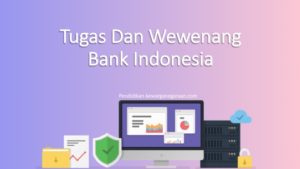 8 Tugas Dan Wewenang Bank Indonesia (BI) Sebagai Bank Sentral Republik ...