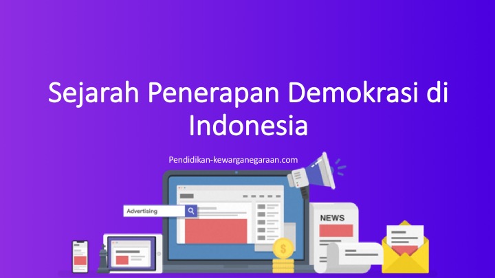 Demokrasi yang diterapkan di indonesia saat ini adalah demokrasi yang