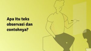 Apa itu Teks Laporan Hasil Observasi dan Contohnya?