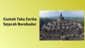 Contoh Teks Cerita Sejarah: Candi Borobudur