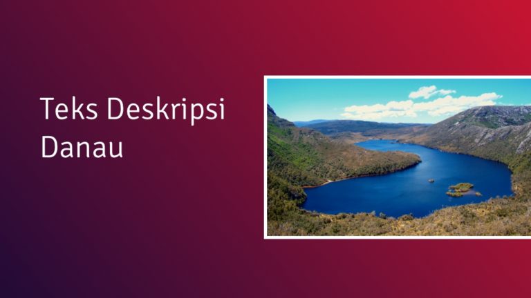 Contoh Teks Deskripsi Tentang Kondisi Alam: Danau