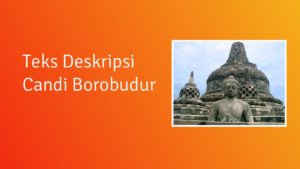 Contoh Teks Deskripsi tentang Candi Borobudur Magelang