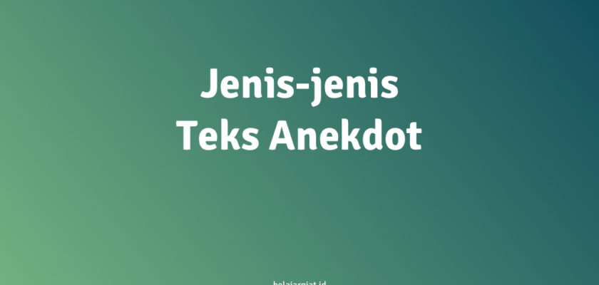 3 Jenis Teks Anekdot: Artikel, Cerpen, Dialog (Penjelasan)