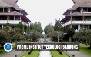 √ Profil Institut Teknologi Bandung (ITB) JABAR